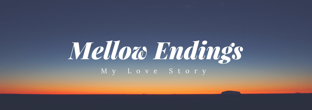 My Love Story: Mellow&nbsp;Endings