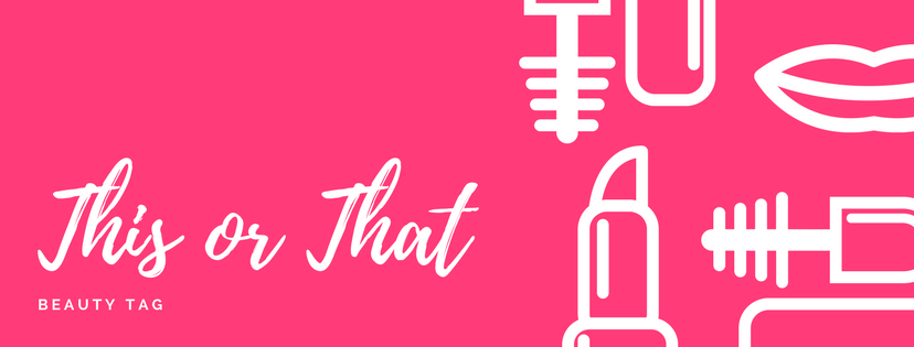 Beauty This or That&nbsp;Tag