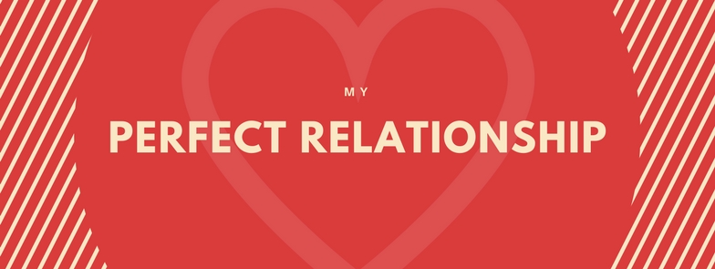 My Perfect Relationship