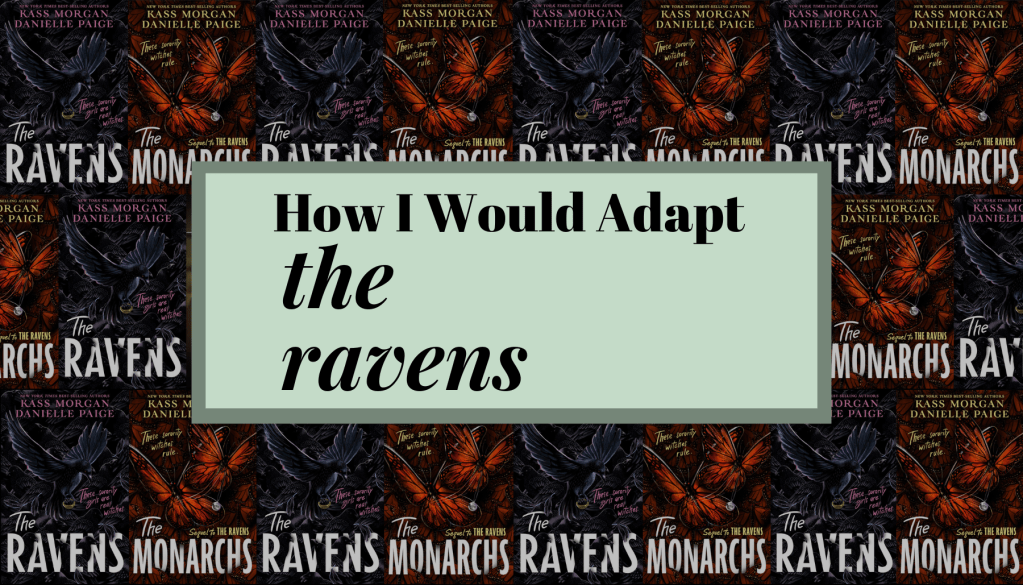 How I Would Adapt ‘The&nbsp;Ravens’