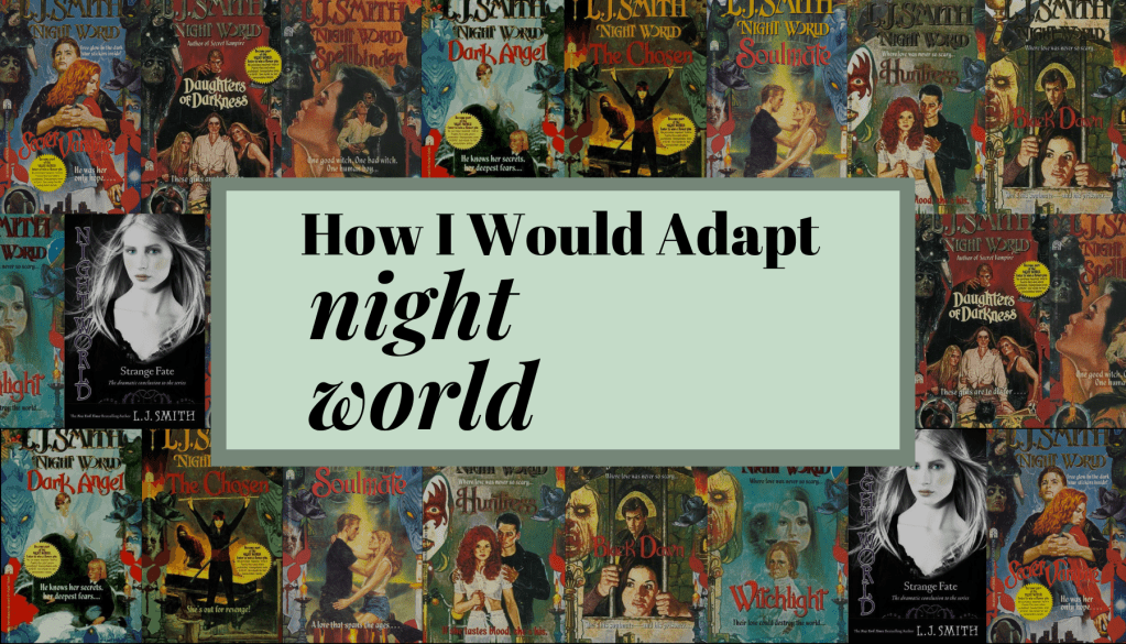 How I Would Adapt L.J. Smith’s ‘Night World’&nbsp;Series