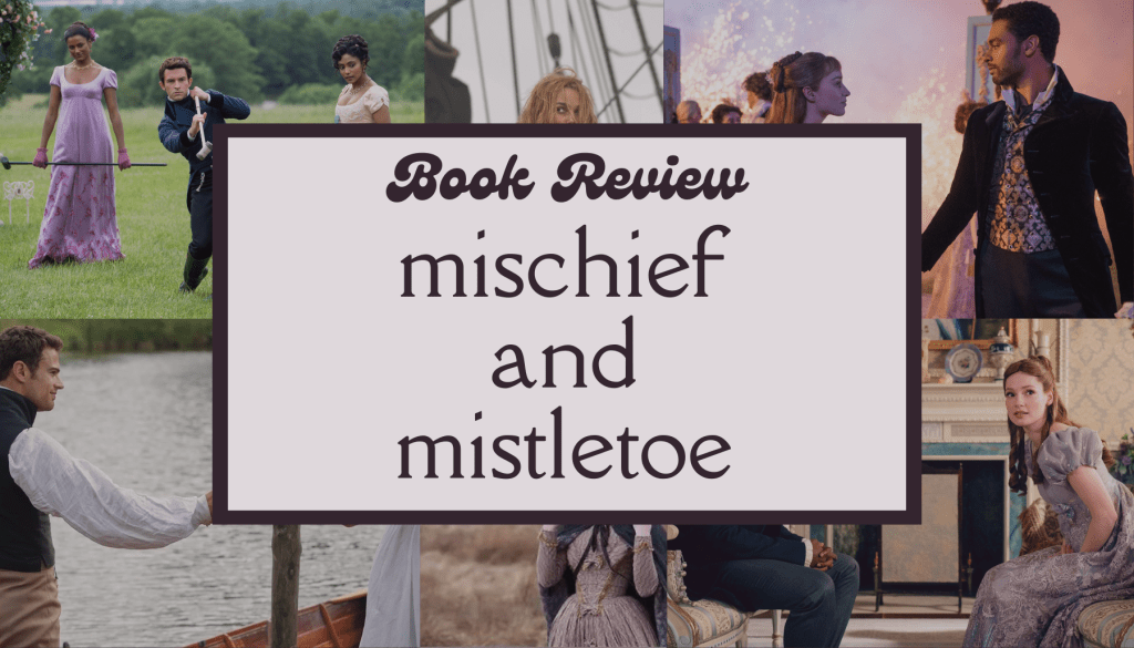 ‘Mischief and Mistletoe’: An English Regency Christmas&nbsp;Anthology